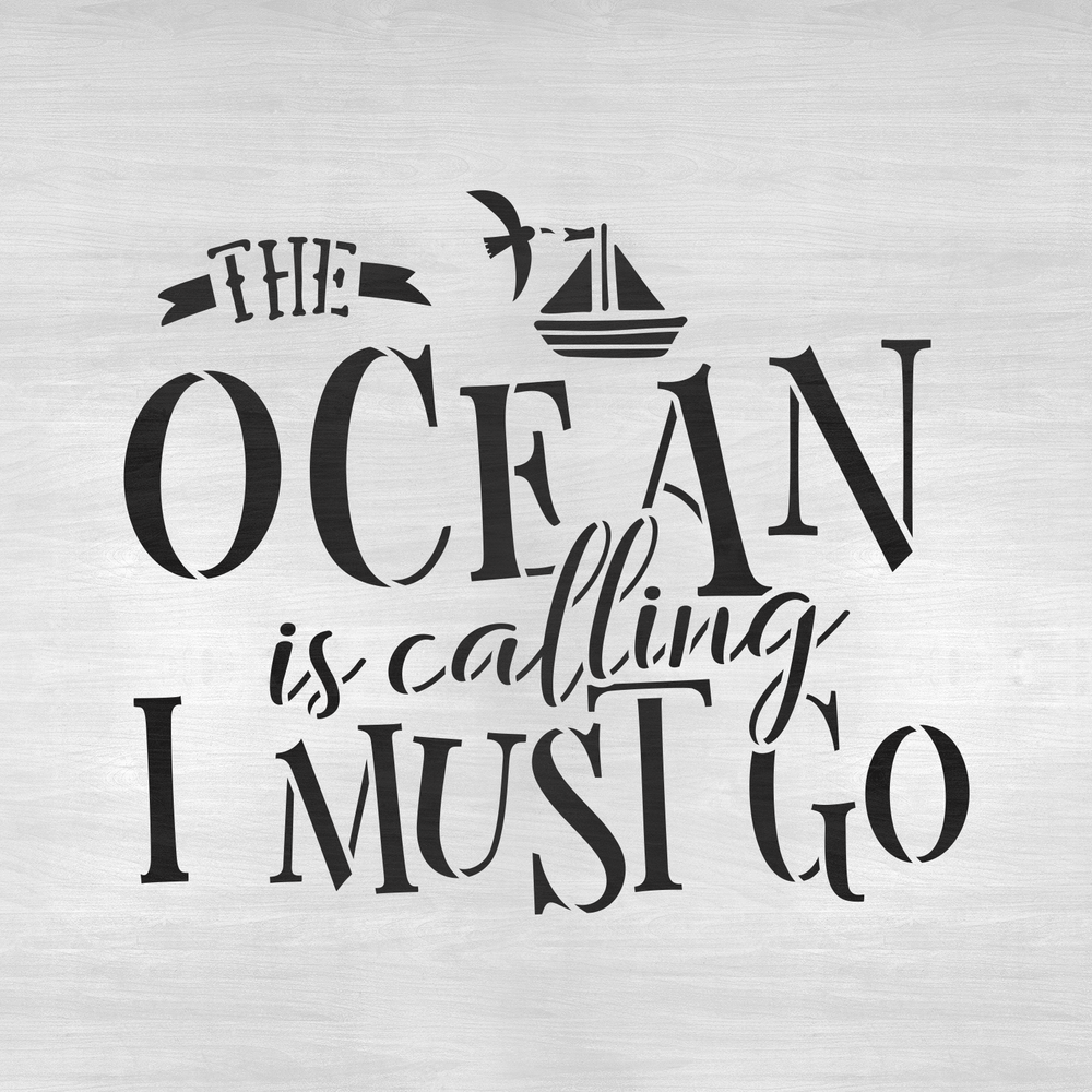 The Ocean Is Calling Sailing Stencil - Durable & Reusable Mylar Stencils