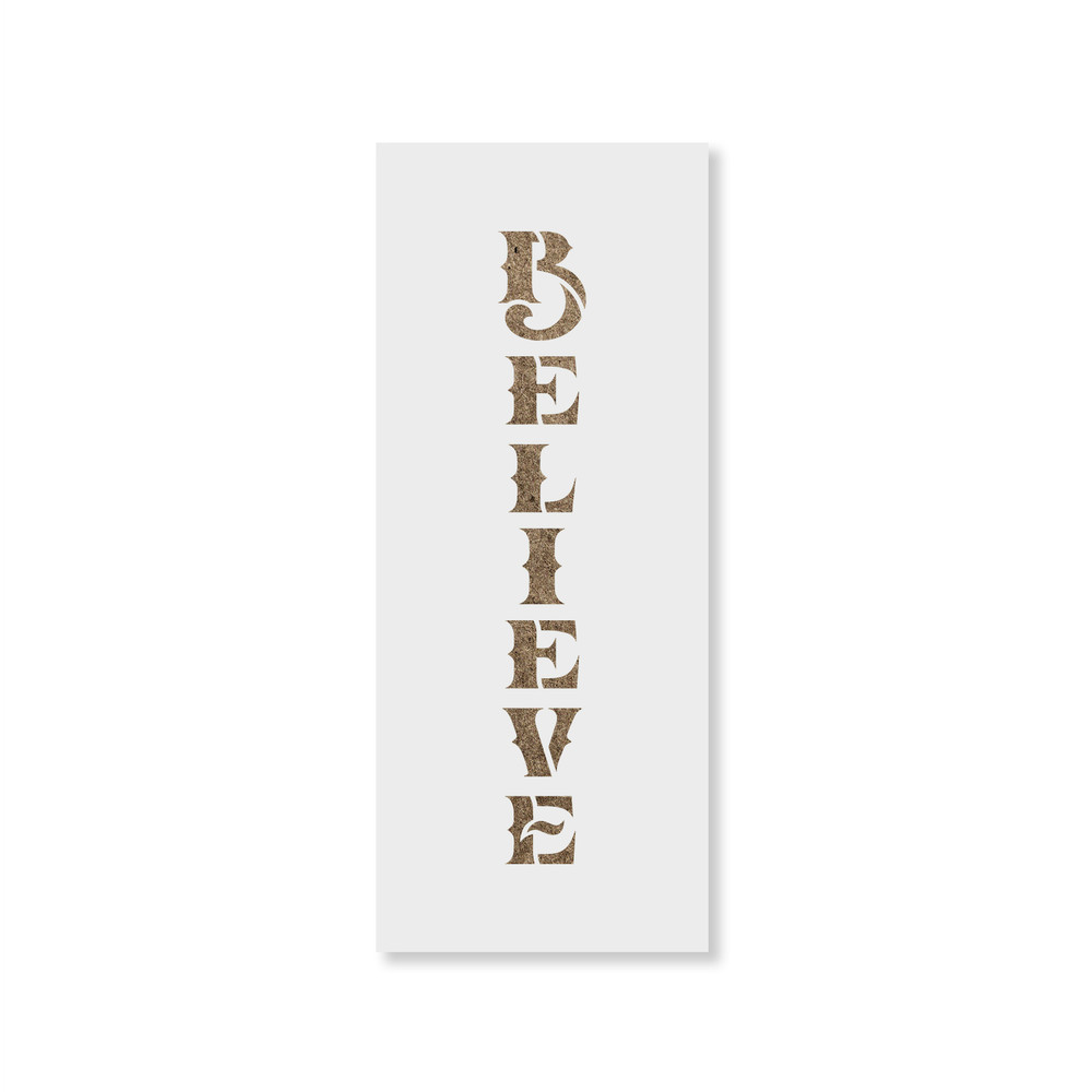 Believe Vertical Sign Stencil - Durable & Reusable Mylar Stencils