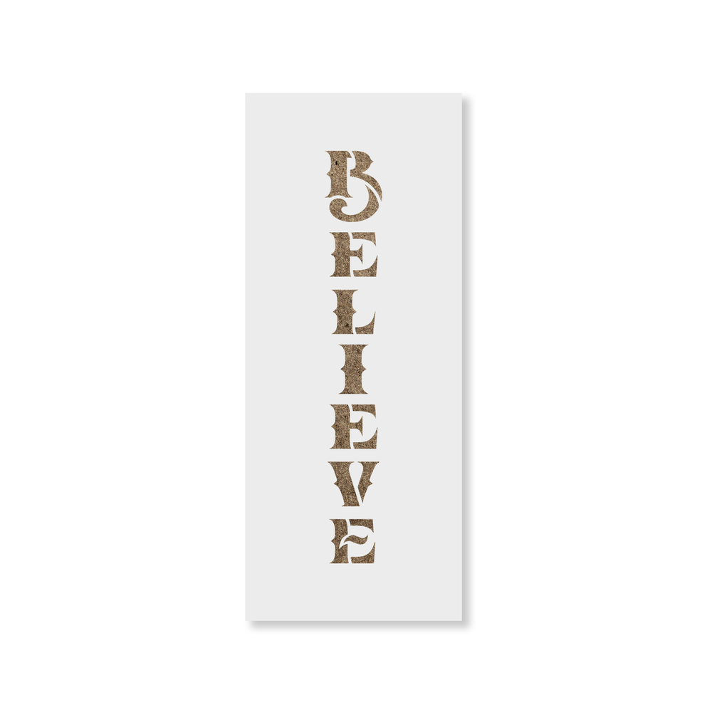 Believe Vertical Sign Stencil - Durable & Reusable Mylar Stencils