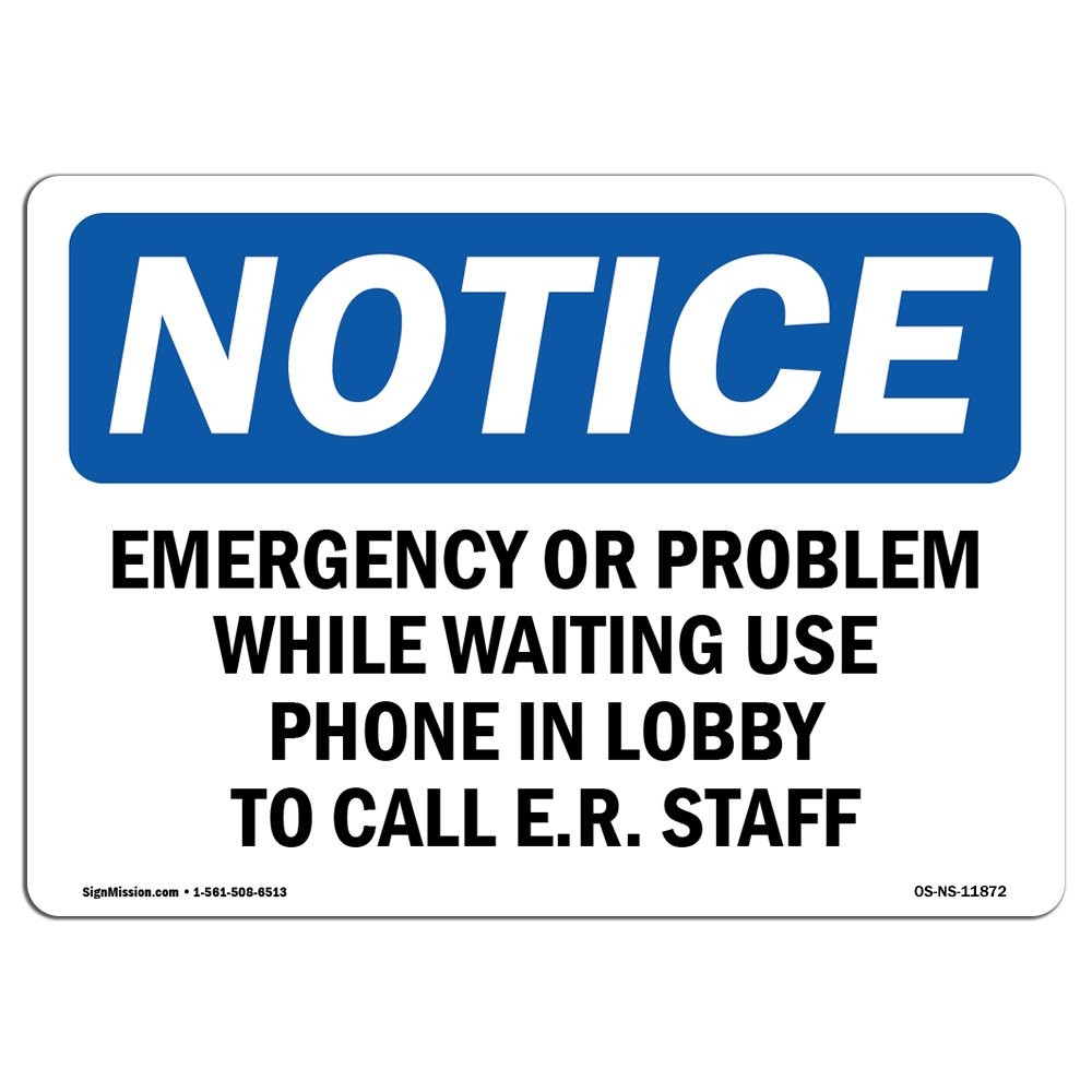 OSHA Notice Sign  Emergency Or Problem While Waiting Use | Rigid Plastic Sign...