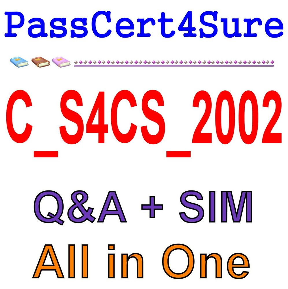 Best Exam Practice Material for C_S4CS_2002 Exam Q&A+SIM