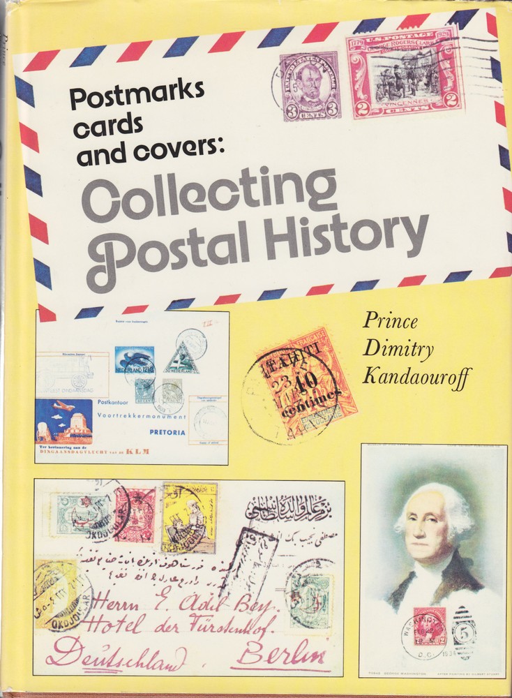 Collecting Postal History, by Prince Dimitry Kandaouroff, Hardcover. NEW
