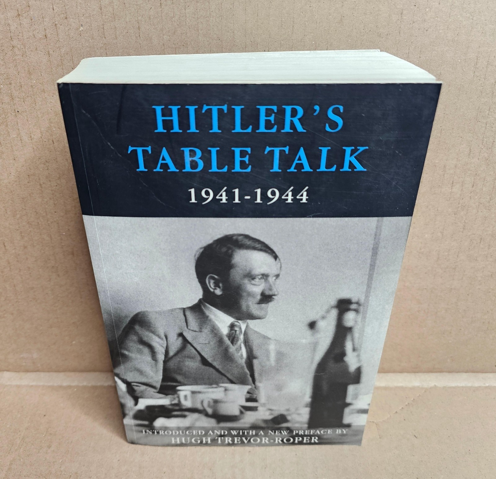 Hitler's Table Talk 1941-1944 His Private Conversations Paperback 2002