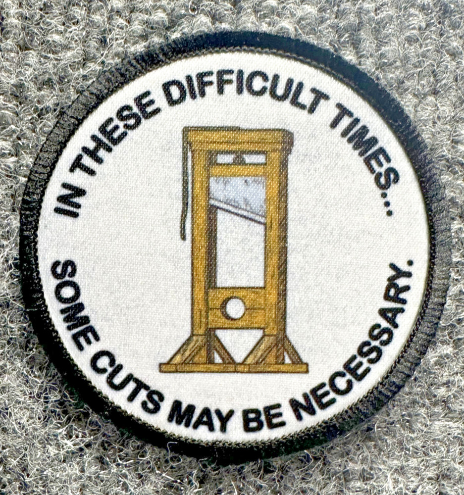 Guillotine Morale Patch Hook & Loop Difficult Times Political Humor