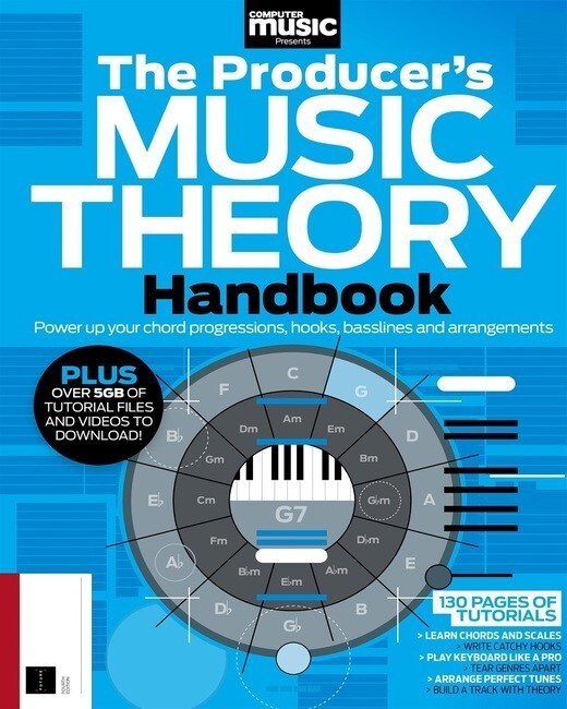 COMPUTER MUSIC MAGAZINE | THE PRODUCER'S THEORY HANDBOOK