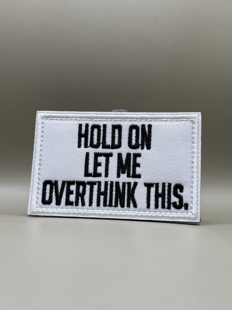 Tactical Morale Patch, Hook & Loop Military, Let me Over Think This, Funny Gift