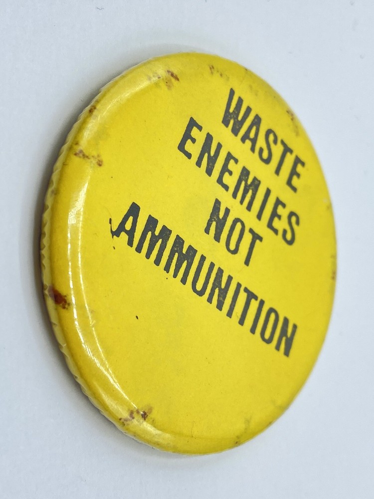 Original Vietnam War American “Waste Enemies Not Ammunition” Badge