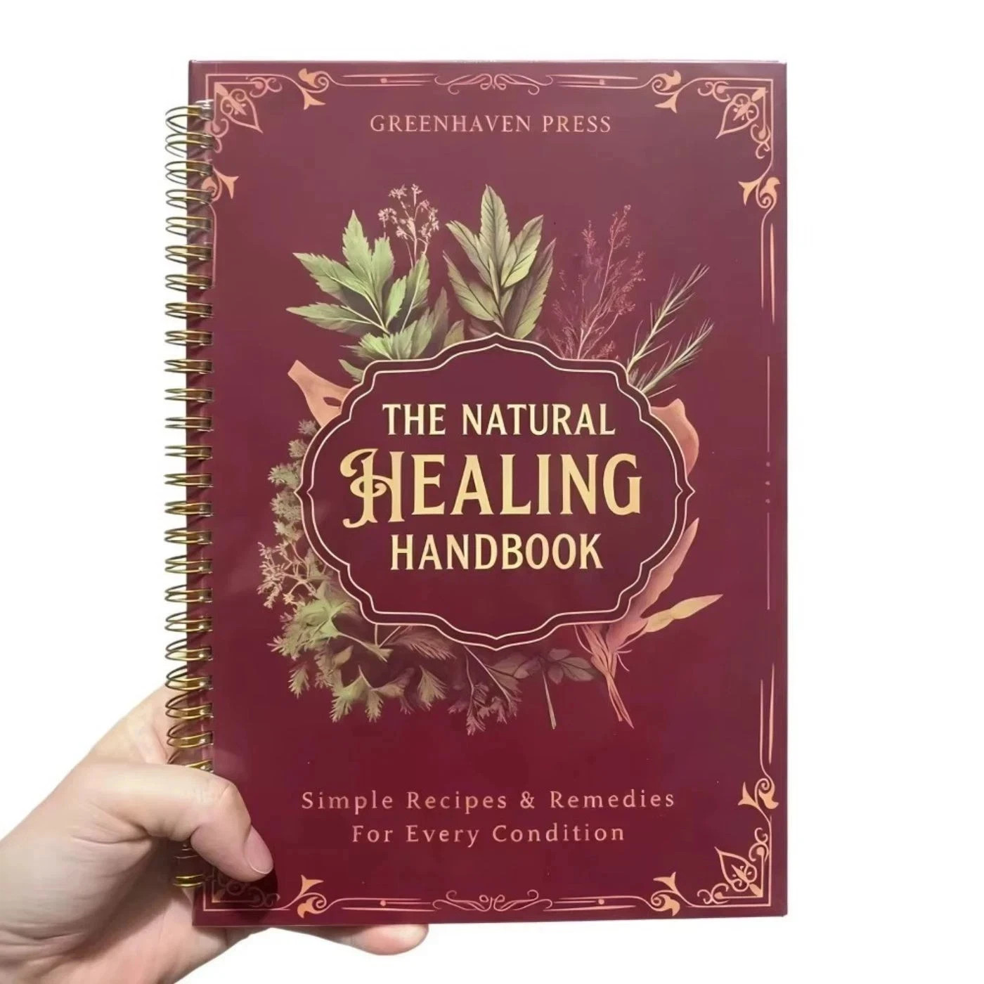 The Natural Healing Handbook, Spiral-Bound Guide For Herbal Remedies And Natural