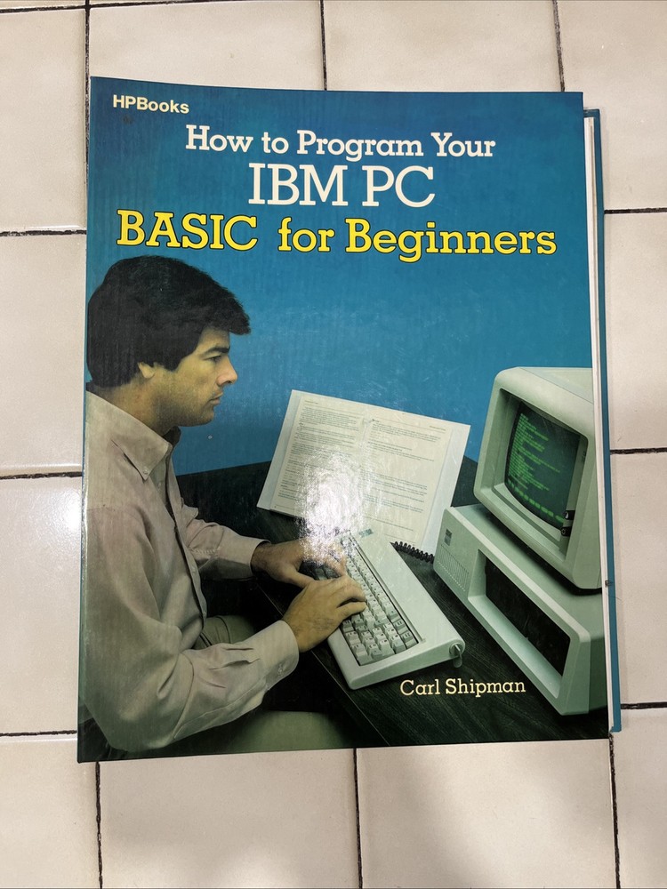 Vintage 1983 How To Program Your IBM PC Basic For Beginners - Carl Shipman