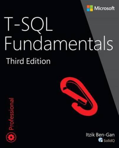 T-SQL Fundamentals (3rd Edition) - Paperback By Ben-Gan, Itzik - GOOD