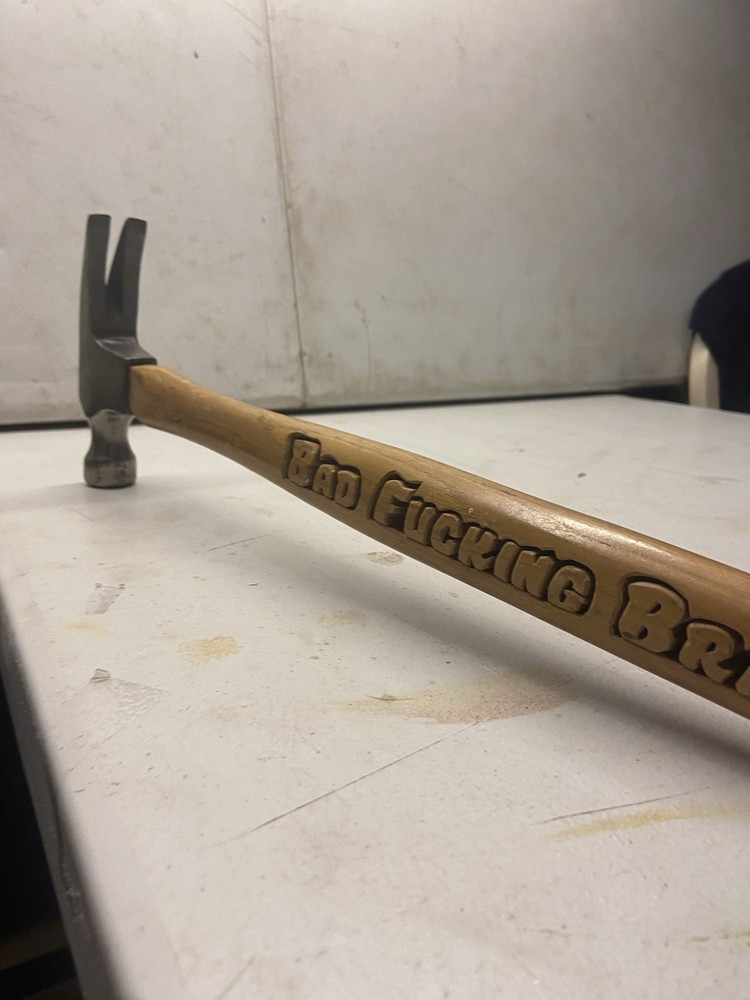 Custom Cut Hammer “Bad F**cking Brad”