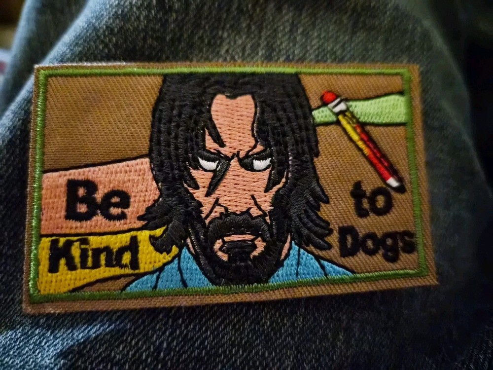 BE KIND TO DOGS Sarcastic Tactical Morale Patch Hook and Loop - John Wick