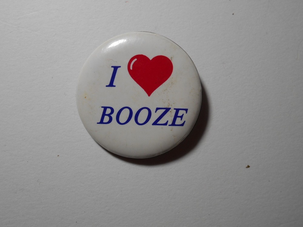 1-3/4" I love Booze cello pinback button
