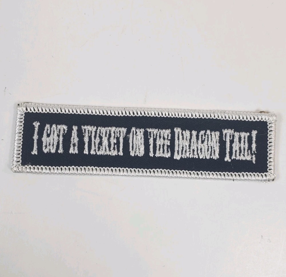 I Got A Ticket on the Dragon Tail Patch 4"×1" (LL14)