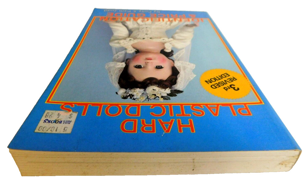 Hard Plastic Dolls: Identification and Price Guide Pam Judd 3rd Revised Edition