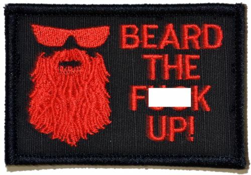 Beard the F*** Up - 2x3 Patch