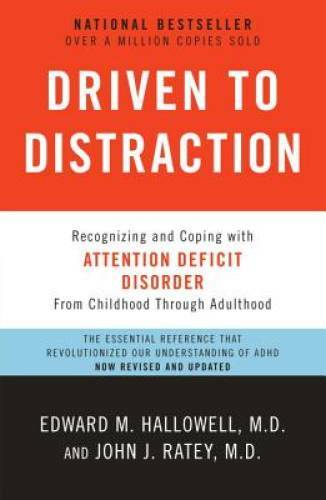 Driven to Distraction (Revised): Recognizing and Coping with Attention De - GOOD