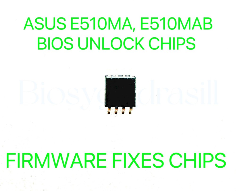 ASUS E510MA, E510MAB, ADMIN NO PASSWORD FIRMWARE FIXES CHIP BIOS CHIP