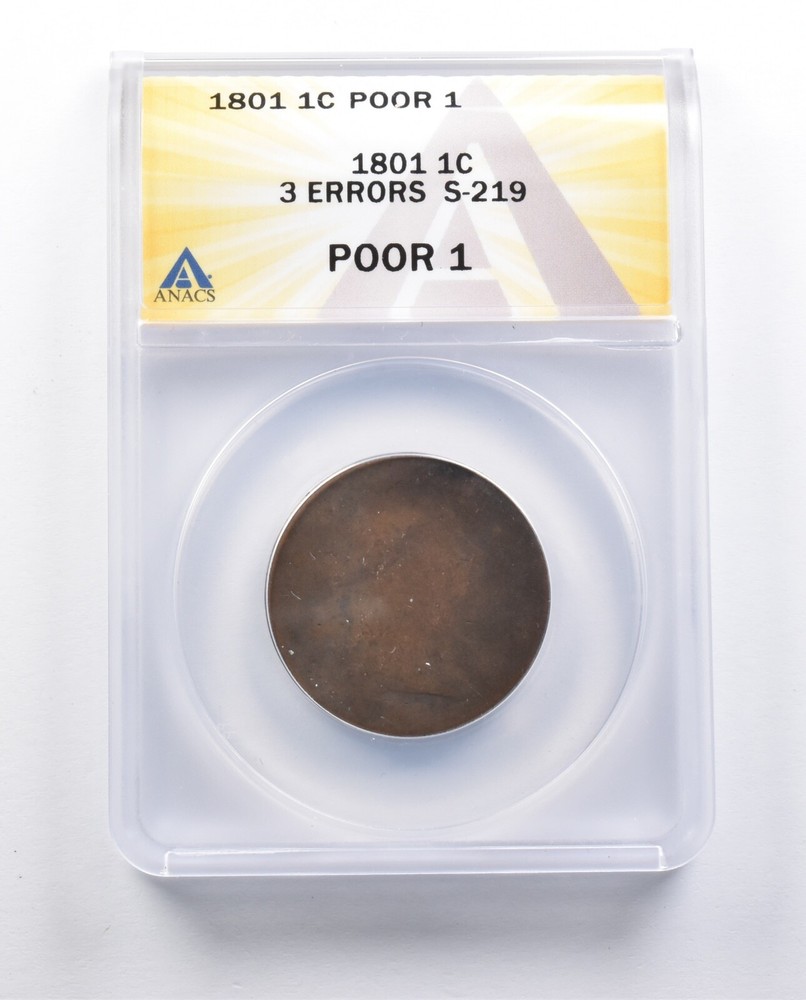 Poor 1 1801 Draped Bust Large Cent 3 Errors S-219 ANACS *9717