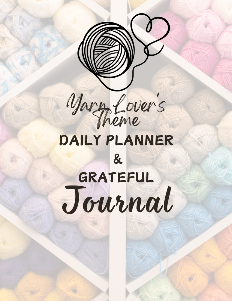Yarn Lovers Daily Planner & Grateful Themed Journal