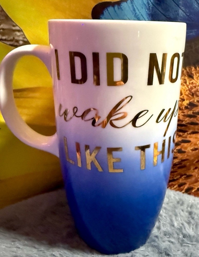 I Did Not Wake Up Like This Oversized Mug