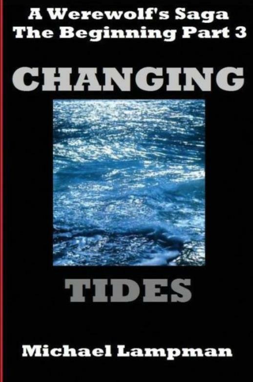 Changing Tides: A Werewolf's Saga, The Beginning Part 3