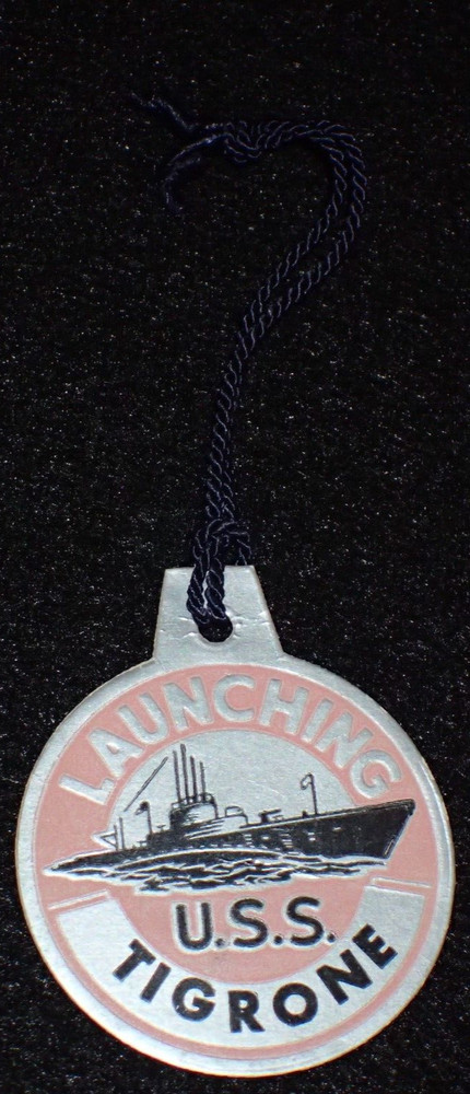 WWII USN Navy Submarine U.S.S. Tigrone SS-419 Launching Ceremony Tag Badge 1944
