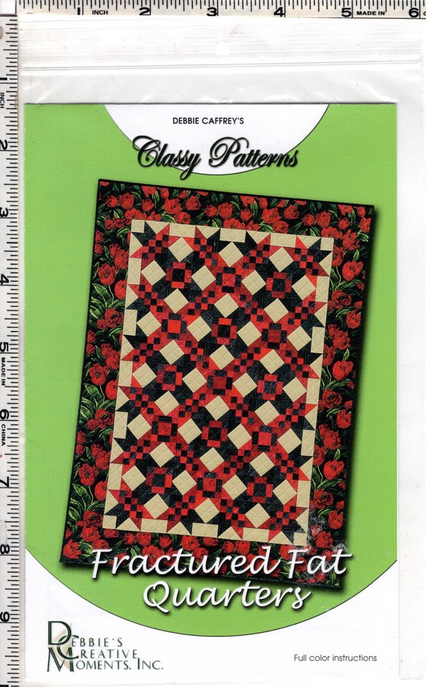 "Fractured Fat Quarters" ©2006 Debbie Caffrey's Classy Patterns Instruction Pack