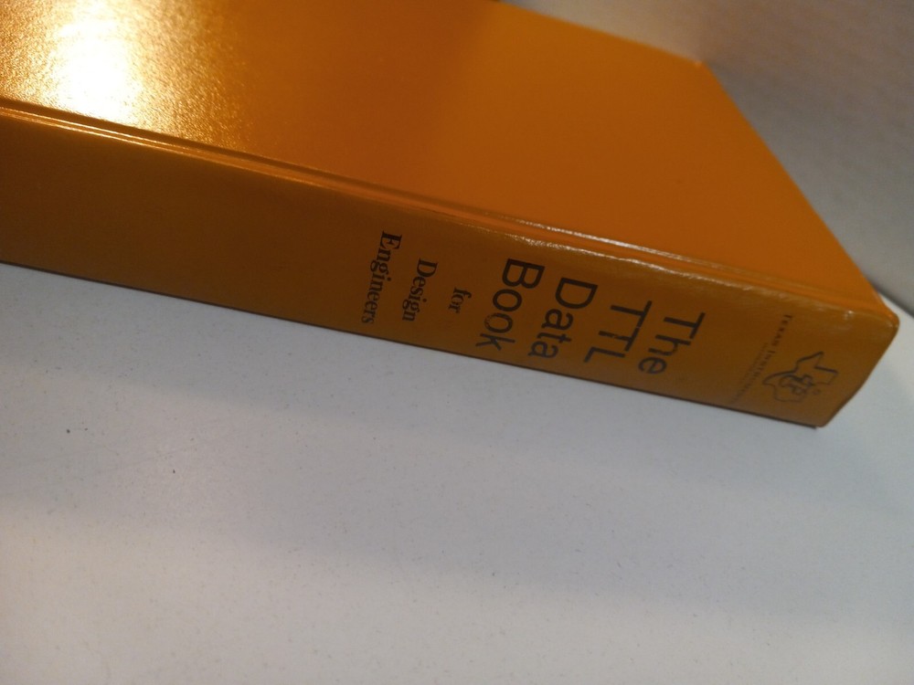 Texas Instruments THE TTL Data Book For Design Engineers 1973 First Edition