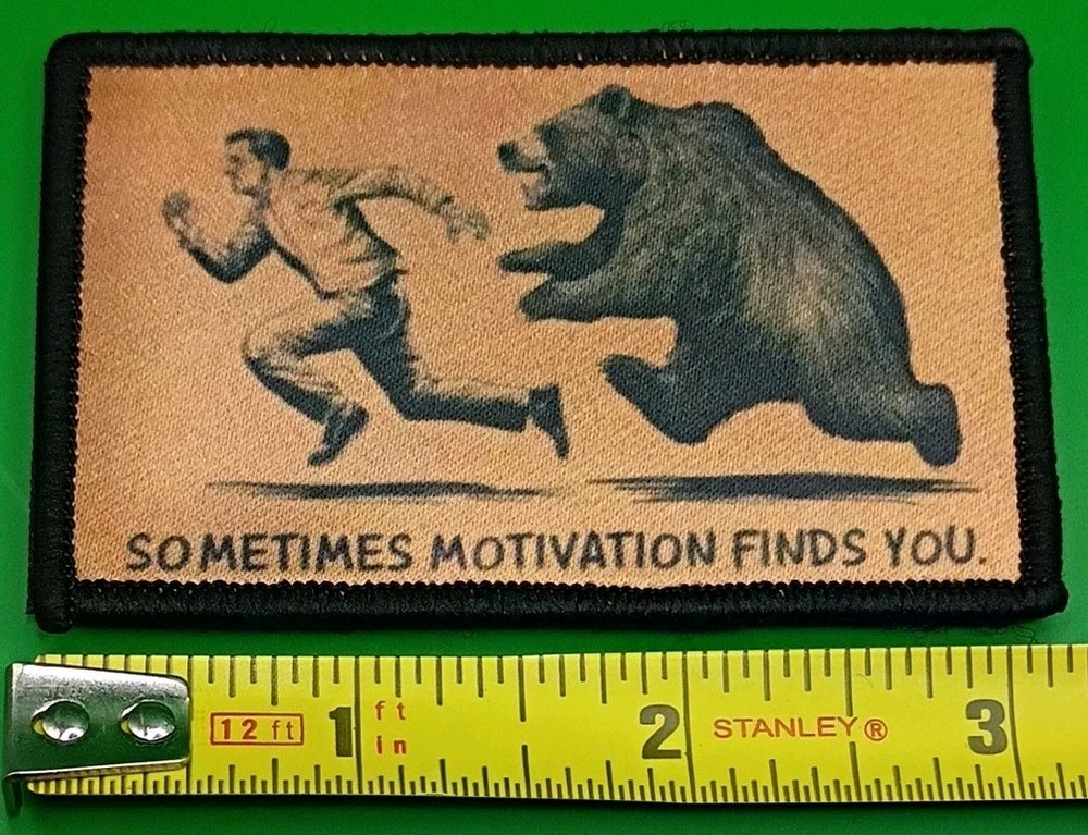 SOMETIMES MOTIVATION FINDS YOU Bear Patch Screen Print Gold Edge Hook/Loop