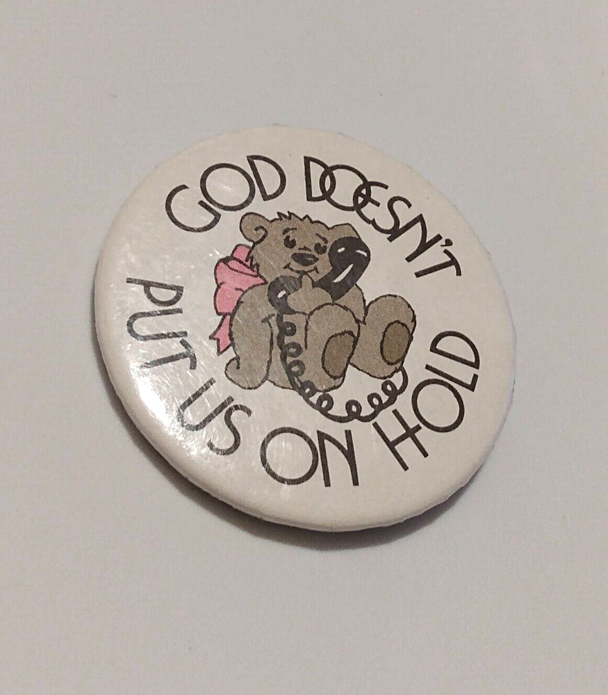 GOD DOESN'T PUT US ON HOLD Religious Large Badge Button Lapel Pin