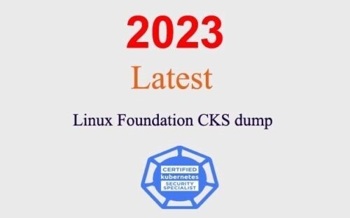 Linux Foundation CKS dump GUARANTEED (1 month update)
