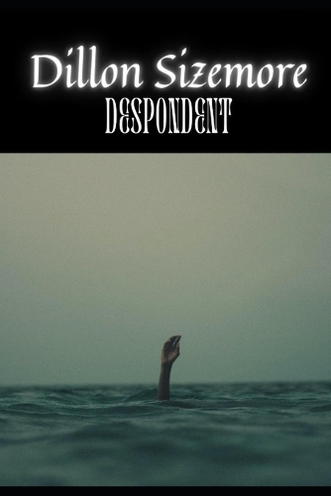 Despondent by Dillon Sizemore Paperback Book