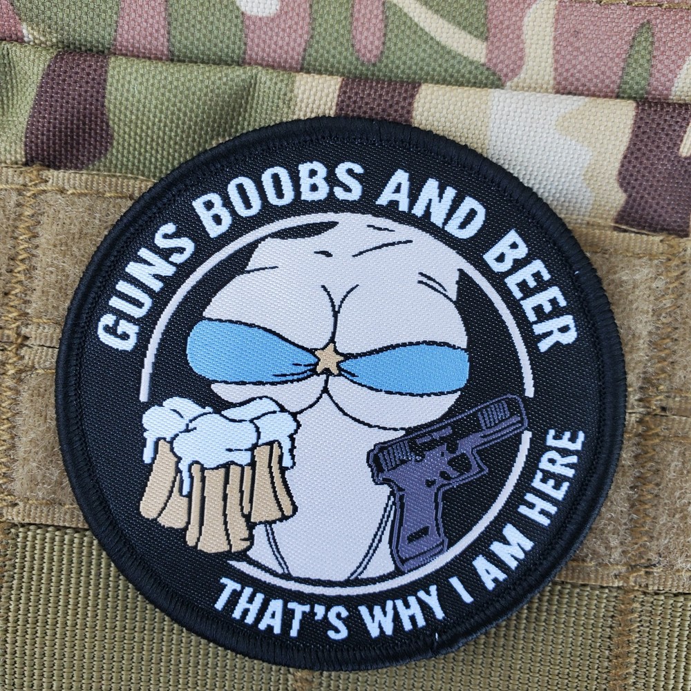 GUNS BOOBS AND BEER THATS WHY I AM HERE Tactical Morale Patch Hook and Loop