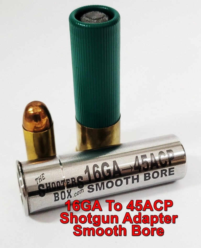 16GA to 45 ACP Shotgun Adapter - SMOOTH BORE-Stainless - Free Case & Shipping!