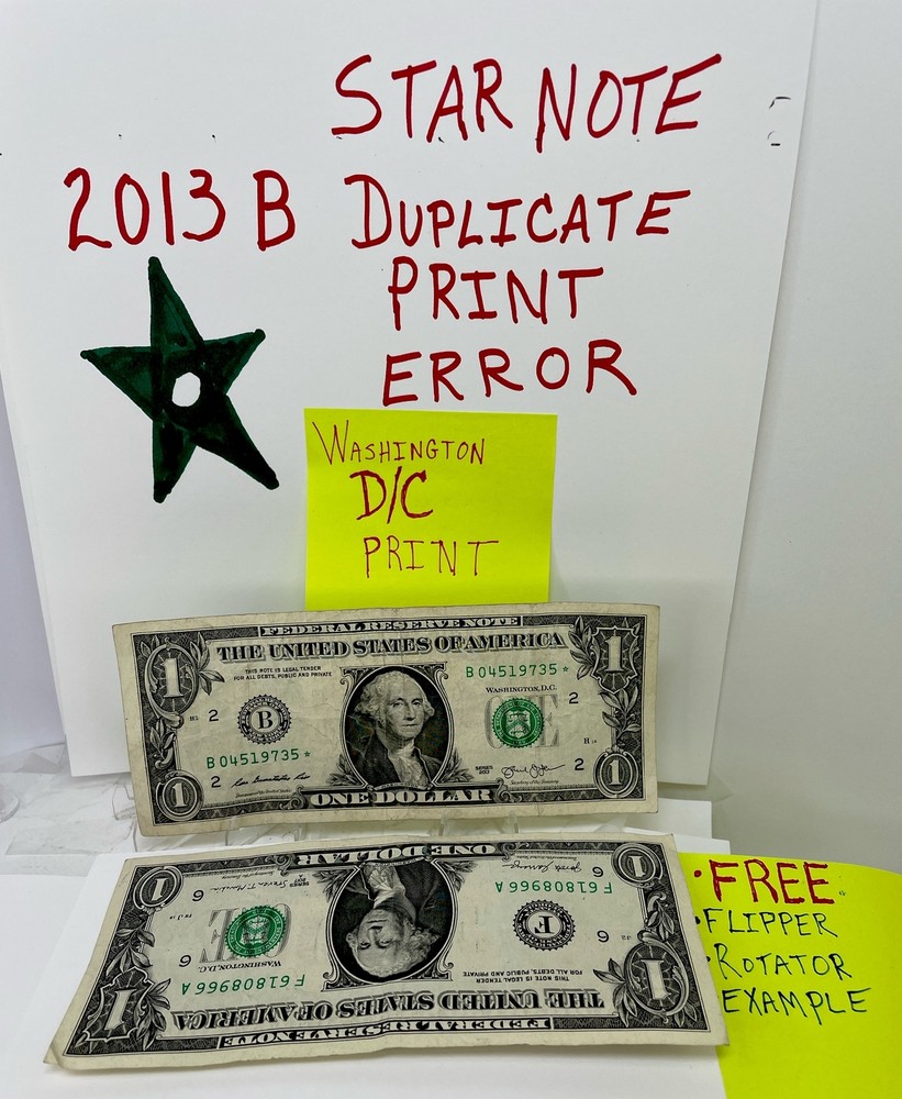 2013 B Duplicate Print Error $1  B 04519735 * D/C Fancy Serial Numbers Star Note