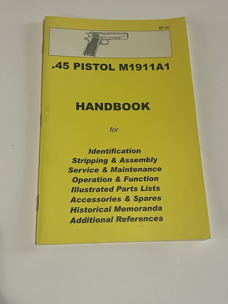 .45 Pistol M1911A1 Handbook