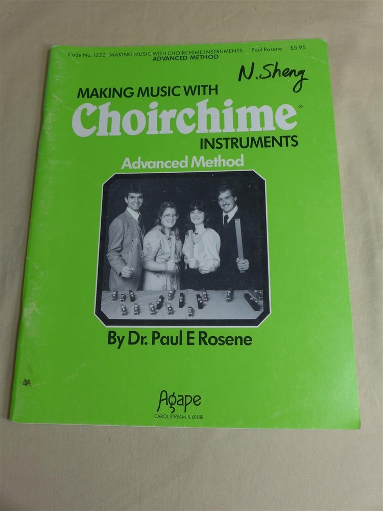 Dr. Paul E Rosene MAKING MUSIC WITH CHOIRCHIME INSTRUMENTS Advance Method 1987