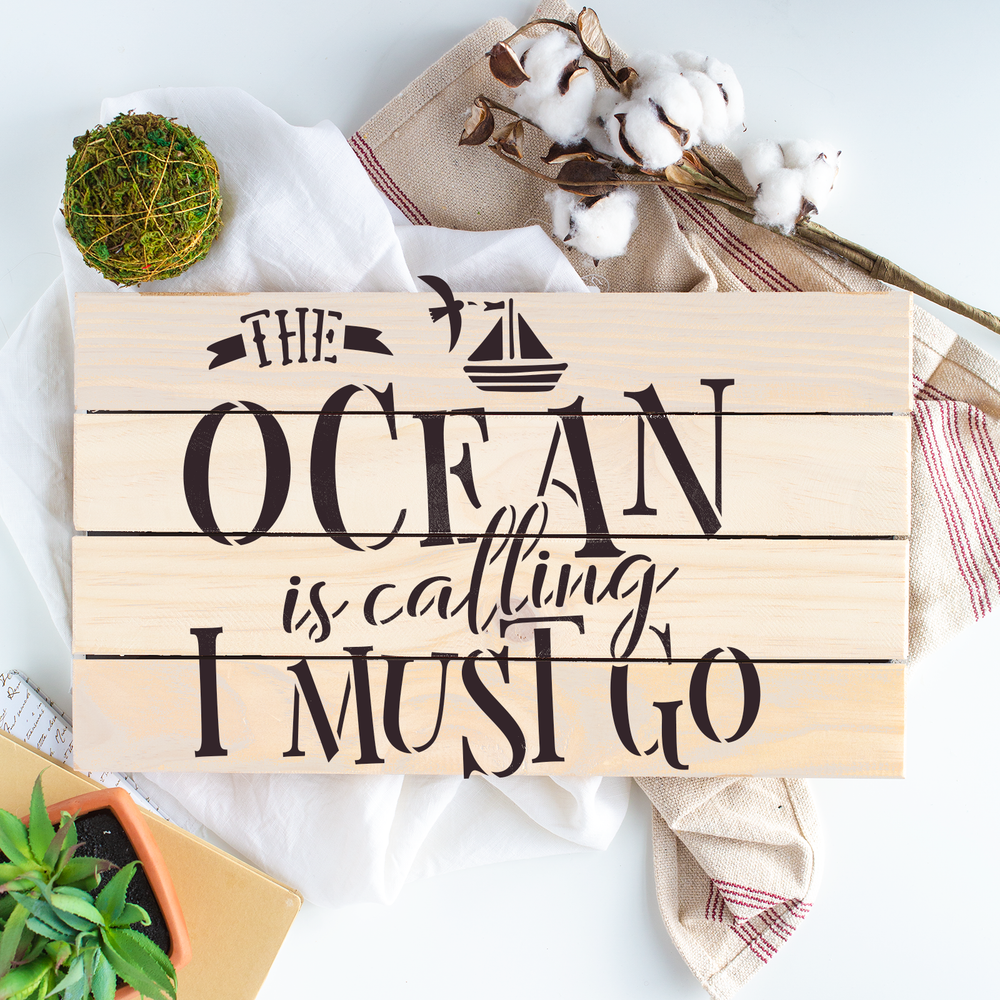 The Ocean Is Calling Sailing Stencil - Durable & Reusable Mylar Stencils