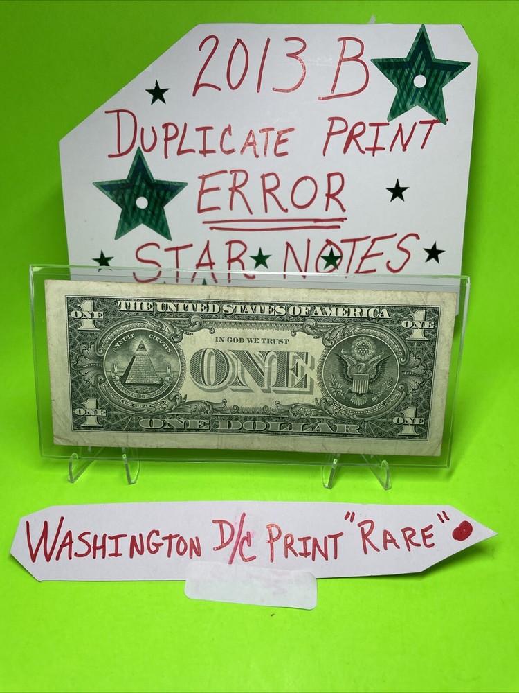 2013 B Duplicate Print ERROR Star Note Serial Number B 07826207* DC Fancy Serial