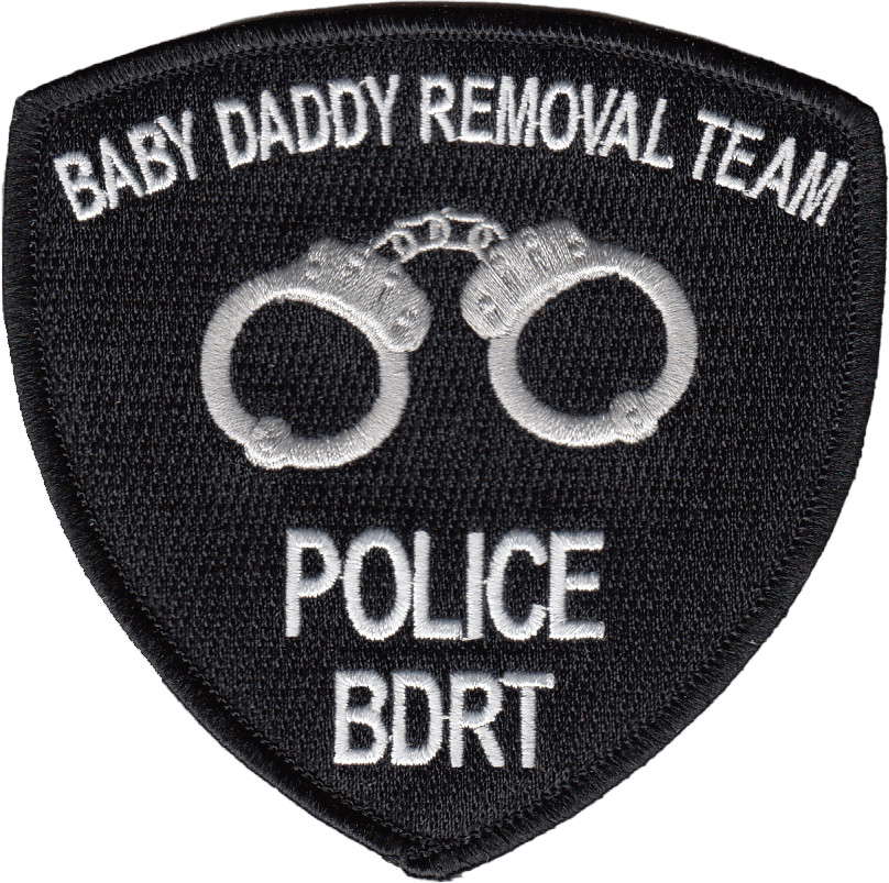 BABY DADDY REMOVAL TEAM (BDRT) SHOULDER PATCH