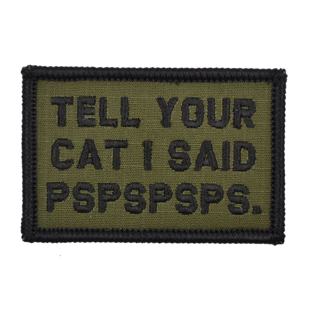 Tell Your Cat I Said PSPSPSPS. - 2x3 Patch