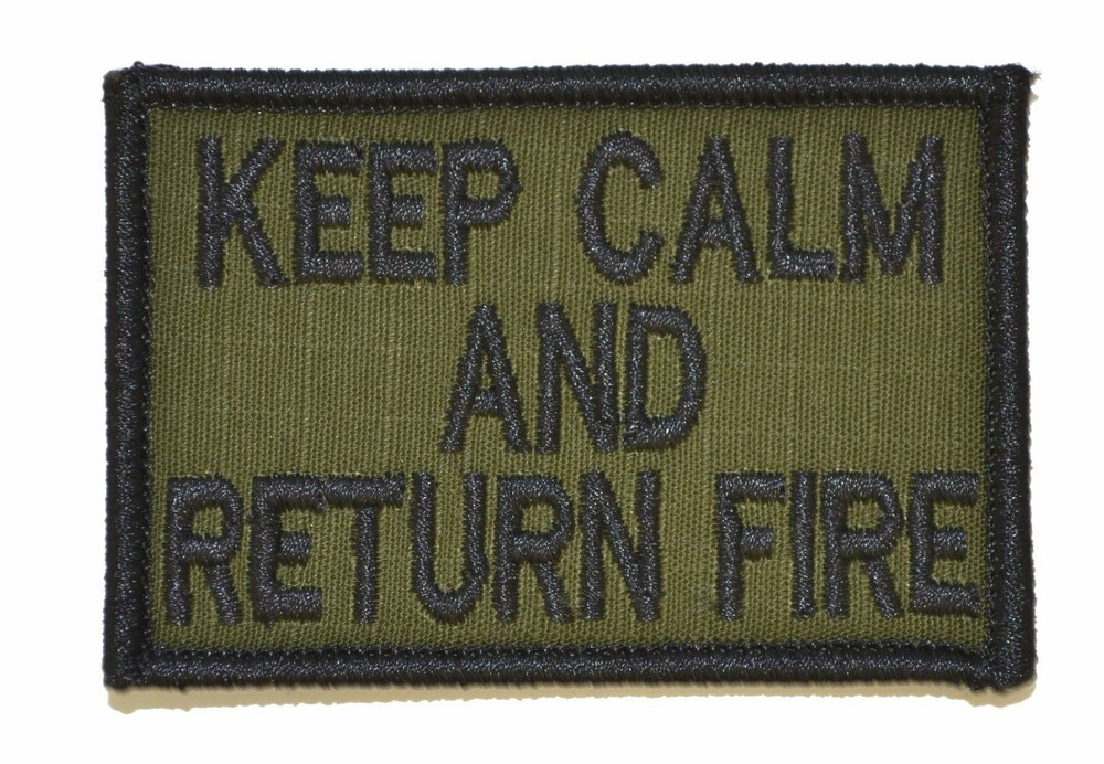 Keep Calm and Return Fire- 3x2 Military/ Patch with Hook Fastener