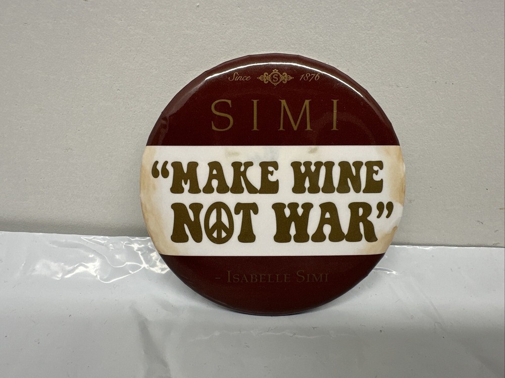Isabelle Simi “Make Wine not War” 3” Pin Back button Lapel Pin
