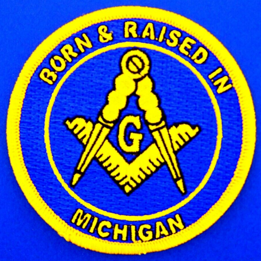 Born And Raised In Michigan Masonic Patch