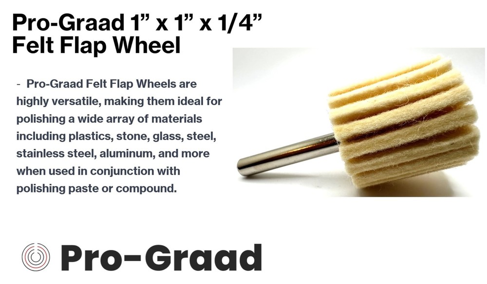 Pro-Graad Felt Flap Wheel with 1/4" Shank Mounted