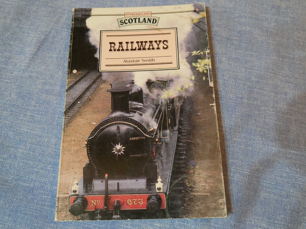 COLLECTABLE - INTRODUCING SCOTLAND RAILWAYS - ALASTAIR SMITH