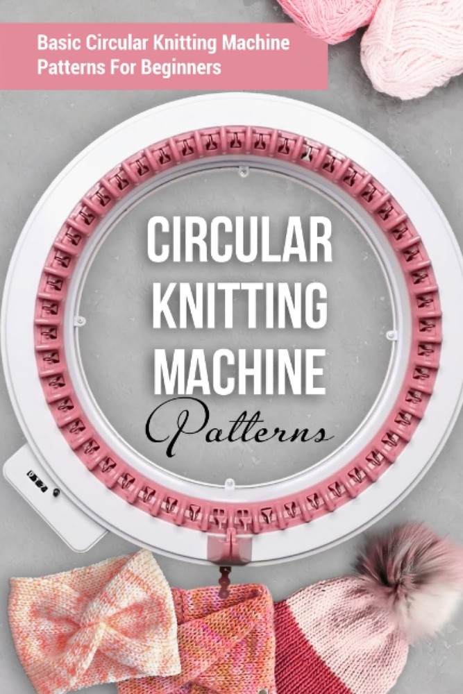 Circular Knitting Machine Patterns: Basic Patterns...
