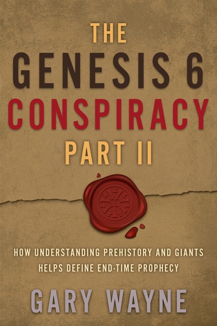 The Genesis 6 Conspiracy Part Ii: How Understanding Prehisto...