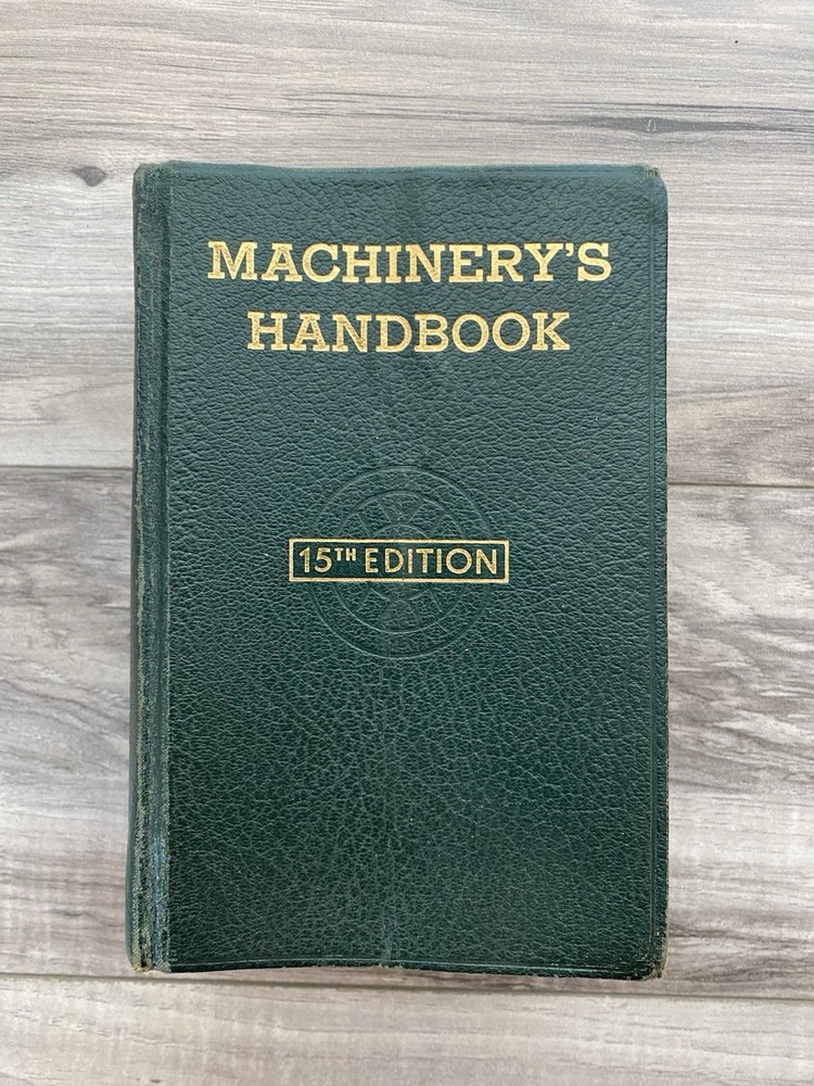 Machinery’s Handbook - 15th Edition
